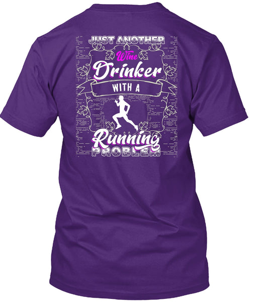 Just Another Wine Drinker T Shirt, Running Problem T Shirt