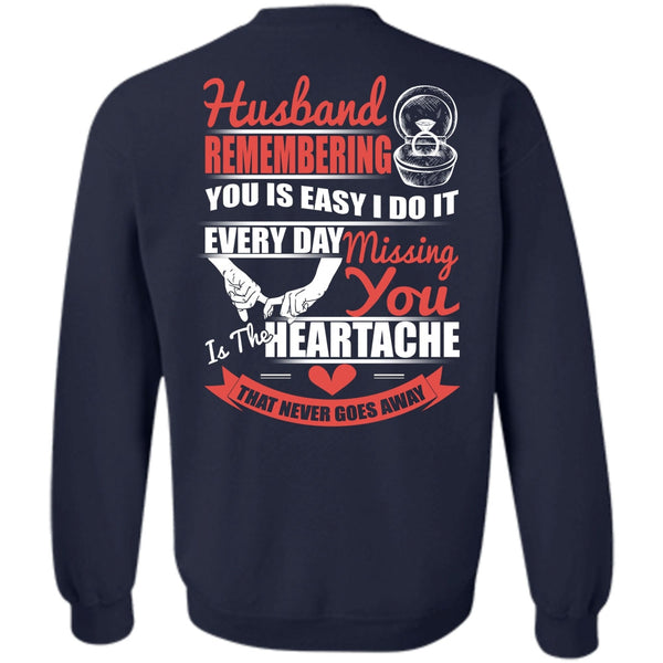 You Is The Heartache T Shirt, I Love Husband Sweatshirt