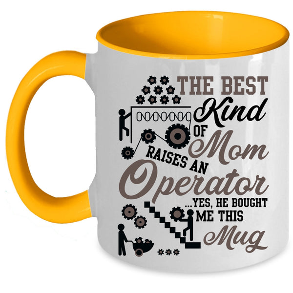 Cool Mom Coffee Mug, The Best Kind Of Mom Raises An Operator Accent Mug