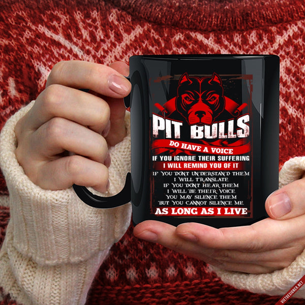 Pit Bulls Do Have A Voice Coffee Mug, Funny Pitbull Lover Coffee Cup
