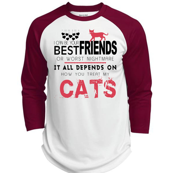 Best Friends Or Worst Nightmare T Shirt, Depends On How You Treat My Cats T Shirt  (Polyester Game Baseball Jersey)