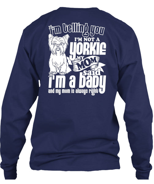 I'm Not A Yorkie T Shirt, I'm A Baby T Shirt