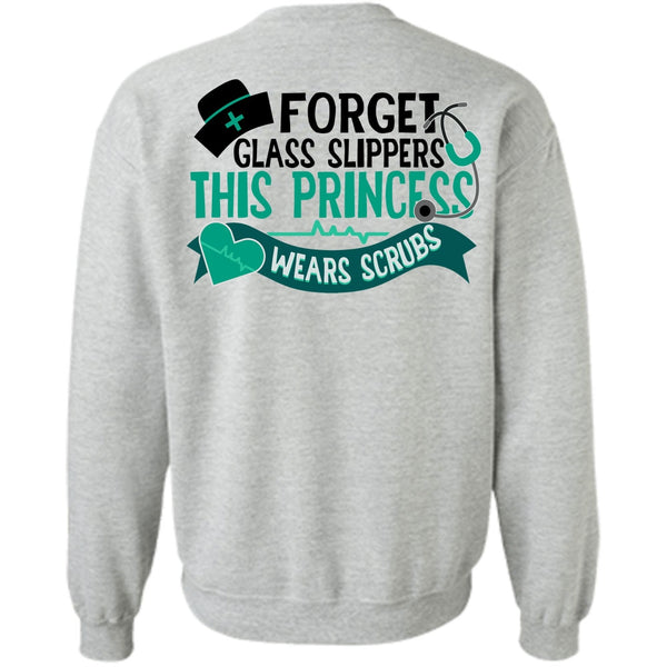 Being A Doctor T Shirt, Forget Glass Slippers This Princess Wears Scrubs Sweatshirt