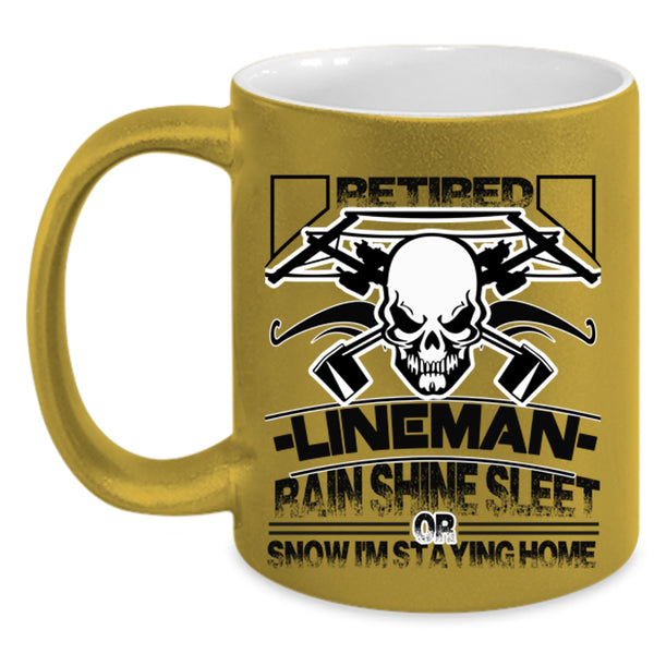 I'm Staying Home Coffee Mug, Retired Lineman Accent Mug