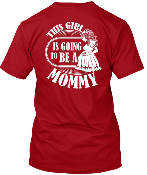 This Girl Is Going To Be A Mommy T Shirt, Being A Mom T Shirt