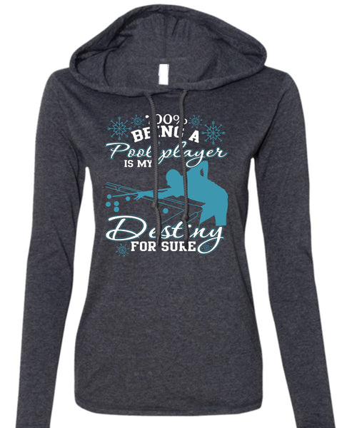 Being A Pool Player T Shirt, I Love Pool T Shirt (Anvil Ladies Ringspun Hooded)