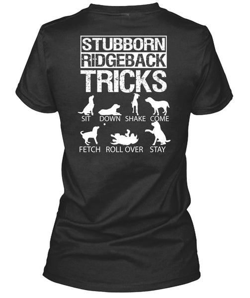 Stubborn Ridgeback Tricks T Shirt, I Love Dogs T Shirt