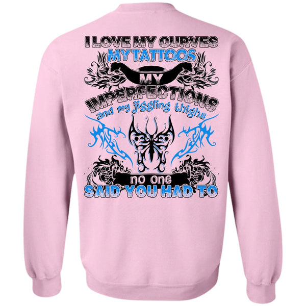 I Love Tattooed T Shirt, I Love My Curves My Tattoos Sweatshirt