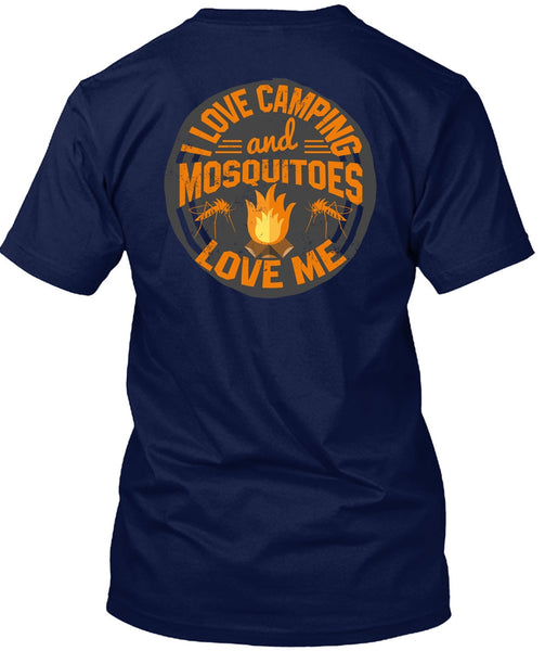 I Love Camping And Mosquitoes Love Me T Shirt, Being A Camper T Shirt
