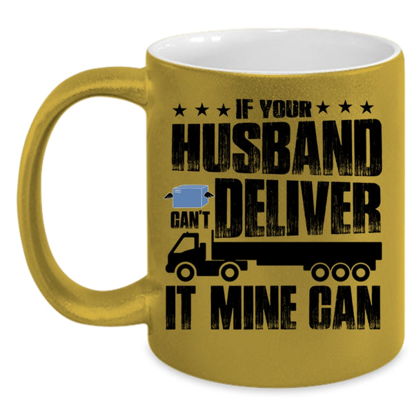 Cool Husband Coffee Mug, If Your Husband Can't Deliver Accent Mug
