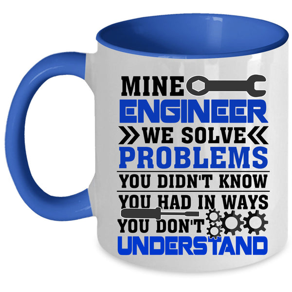 Cool Gift For Mine Engineer Coffee Mug, Mine Engineer Accent Mug