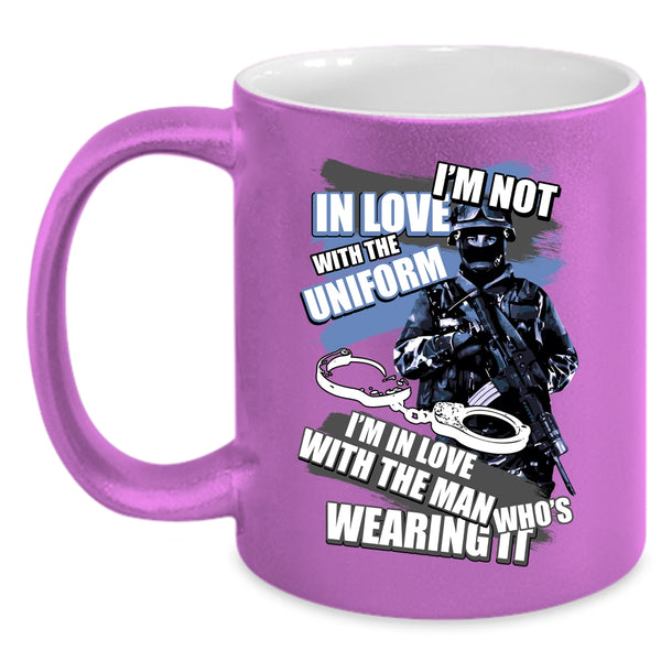 I'm Not In Love With The Uniform Coffee Mug, I'm In Love With The Man Wearing It Coffee Cup