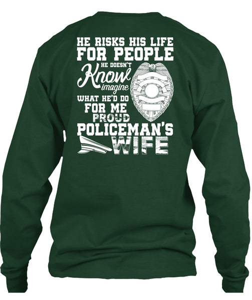 Proud Policeman's Wife T Shirt, He Risks His Life T Shirt