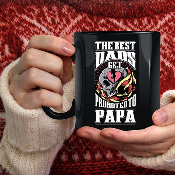 The Best Dads Get Promoted To Papa Coffee Mug, Cool Papa Coffee Cup
