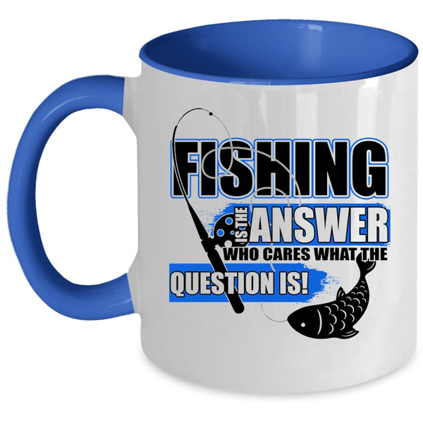 Funny Gift For Fisher Coffee Mug, Fishing Is The Answer Accent Mug