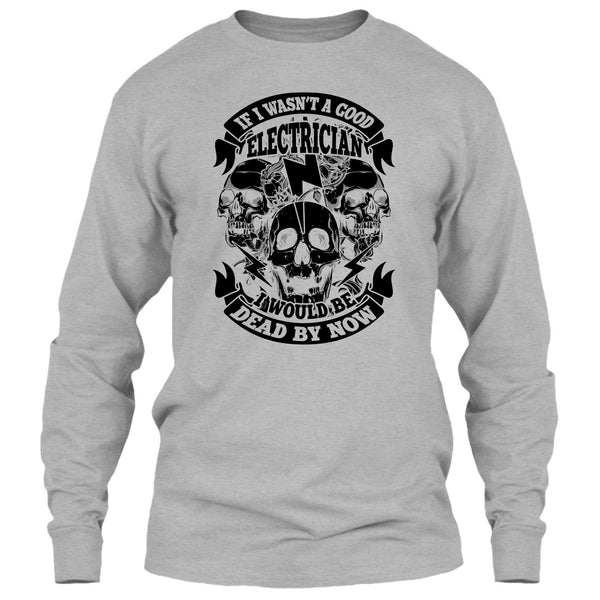 A Good Electrican T Shirt, Coolest Electrican T Shirt