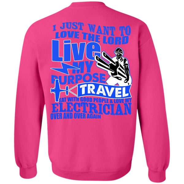 My Purpose Travel T Shirt, Love My Electrician Sweatshirt