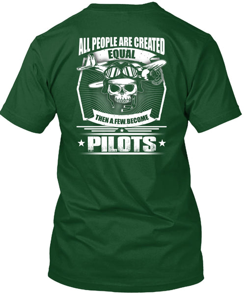 All People Are Created Equal T Shirt, A Few Become Pilots T Shirt