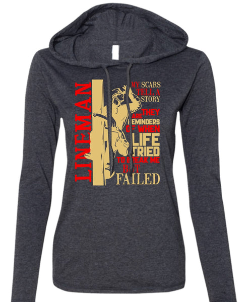 Lineman My Scars Tell A Story T Shirt, Being A Lineman T Shirt (Anvil Ladies Ringspun Hooded)