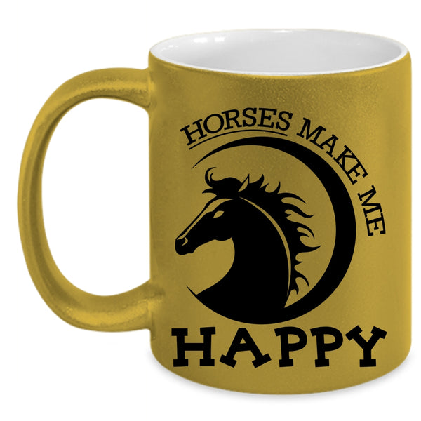 Cute Gift For Equestrians Coffee Mug, Horses Make Me Happy Accent Mug