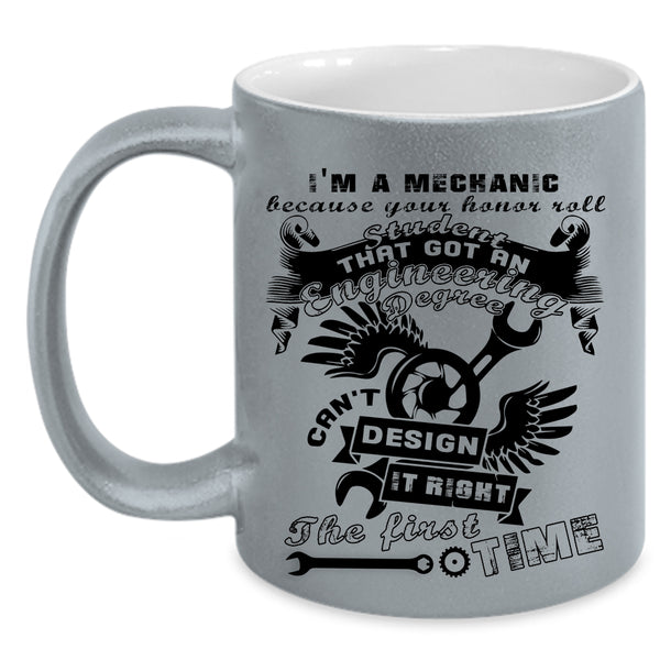 Best Gift For Mechanics Coffee Mug, I'm A Mechanic Accent Mug