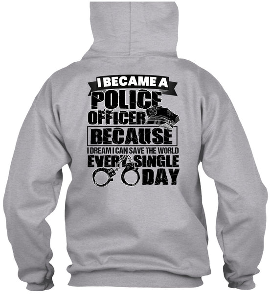 I Became A Police Officer T Shirt, I Love Police T Shirt