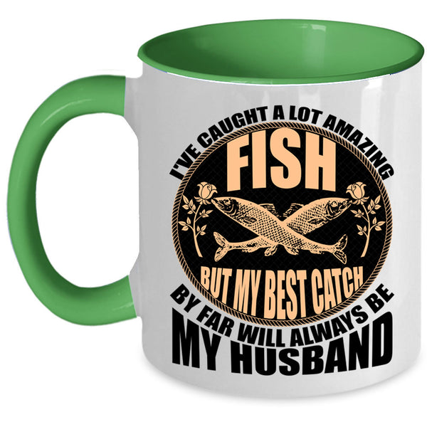 My Best Catch Is My Husband Coffee Mug, I've Caught A Lot Amazing Fish Accent Mug