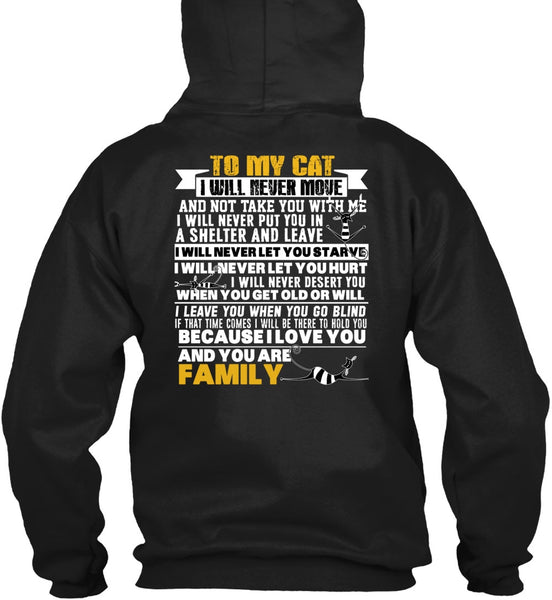 To My Cat I Will Never Move T Shirt, You Are Family T Shirt