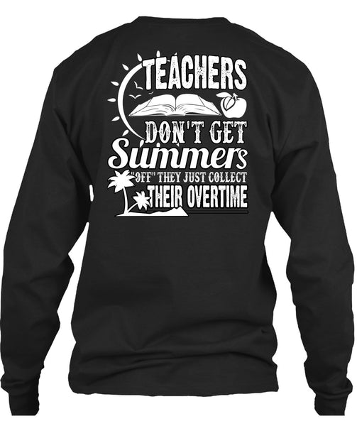 Teachers Don't Get Summers T Shirt, Being A Teacher T Shirt