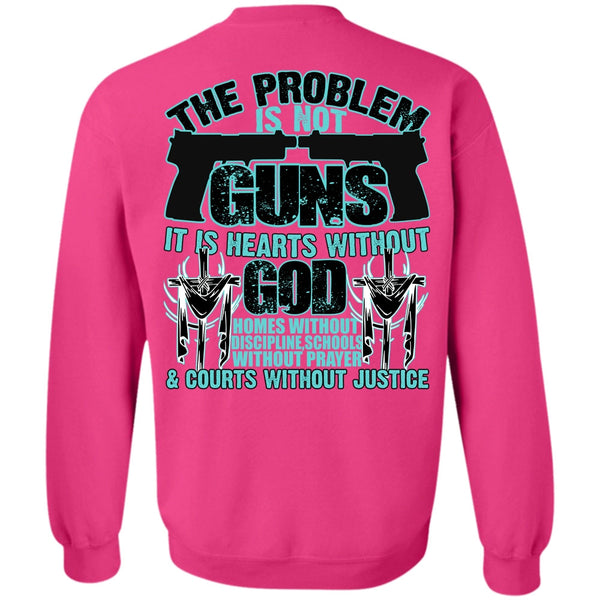 I Love Veteran T Shirt, The Problem Is Not Guns Sweatshirt