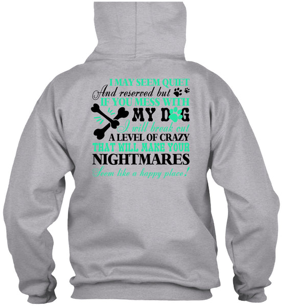 You Mess With My Dog T Shirt, Nightmares T Shirt