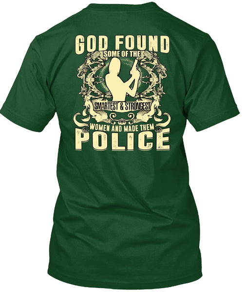 Made Them Police T Shirt, Smartest And Strongest T Shirt