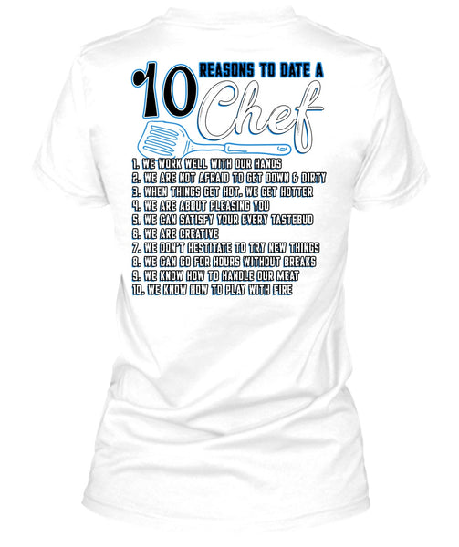10 Reasons To Date A 10 Chef T Shirt, Being A Chef T Shirt