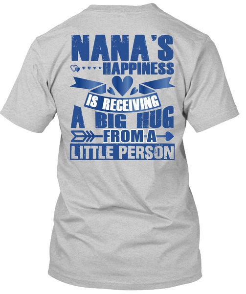 Nana's Happiness Is Receiving A Big Hug T Shirt, Being A Nana T Shirt