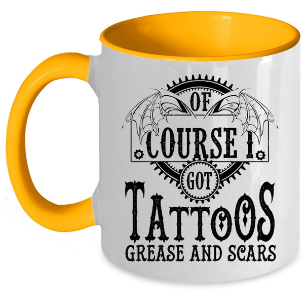 Funny Tattoos Coffee Mug, I Got Tattoos Grease And Scars Accent Mug