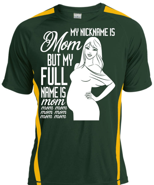 My Nickname Is Mom T Shirt, My Full Name Is Mom T Shirt, Cool Shirt