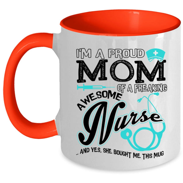 Cute Nurses Coffee Mug, I'm A Proud Mom Of An Awesome Nurse Accent Mug