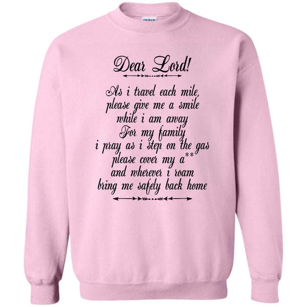 I Am A Trucker T Shirt, Dear Lord Sweatshirt