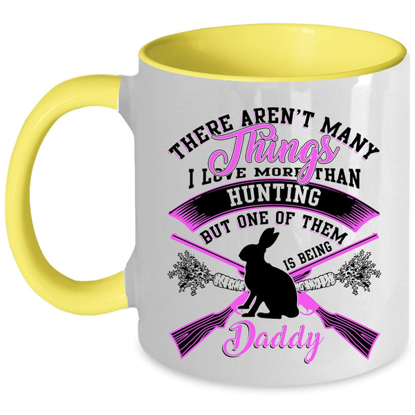 Being Daddy Coffee Mug, I Love More Than Hunting Accent Mug
