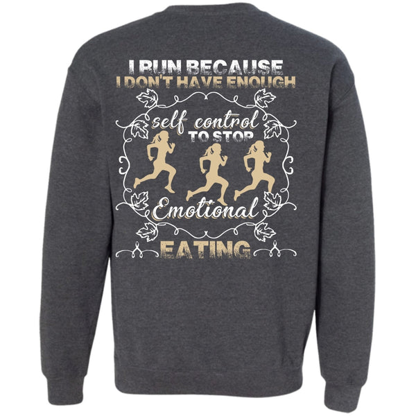 Emotional Eating T Shirt, I Love Running Sweatshirt