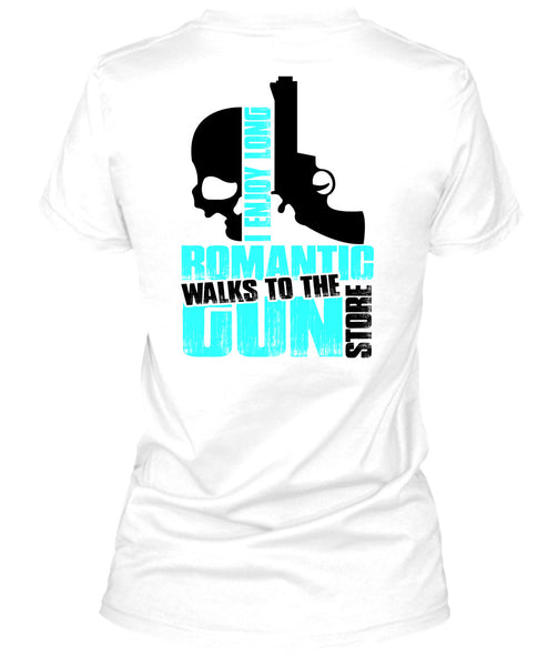 Walks To The Gun Store T Shirt, Being A Gun T Shirt