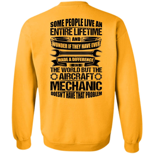 Being A Mechanic T Shirt, Aircraft Mechanic Doesn't Have That Problem Sweatshirt