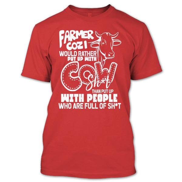 Farmer Cozi T Shirt, Rather Put Up With Cow T Shirt