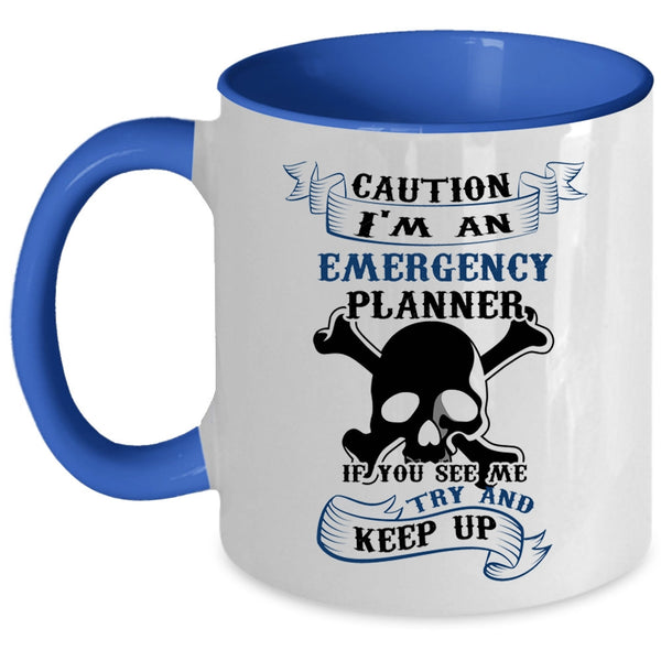 Cool Emergency Planner Coffee Mug, I'm An Emergency Planner Accent Mug