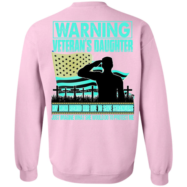 I Love Veteran T Shirt, Warning Veteran's Daughter Sweatshirt