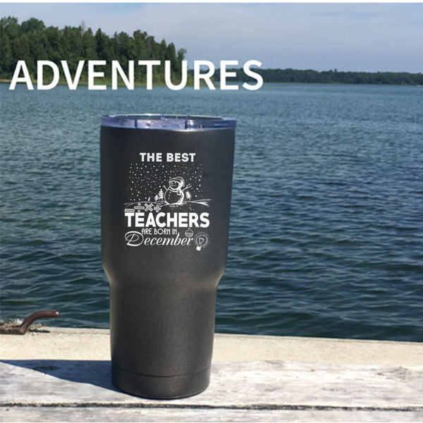 The Best Teachers Are Born In December Tumbler 30 oz Stainless Steel, Christmas Travel Mug