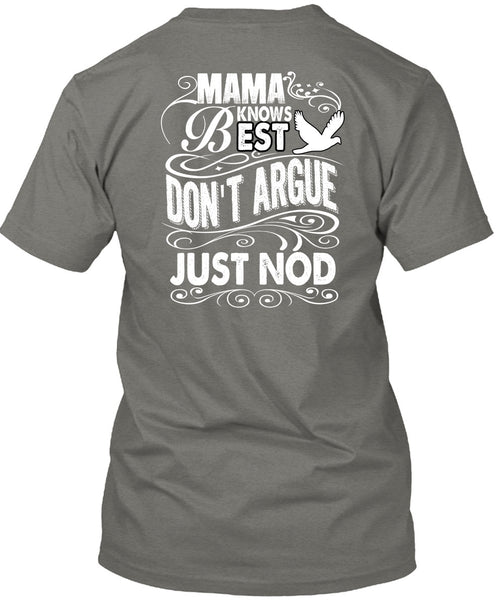 Mama Knows Best Don't Argue Just Nod T Shirt, Being A Mom T Shirt