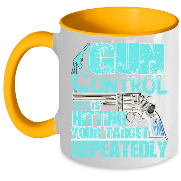 Awesome Gunner Coffee Mug, Gun Control Is Hitting Your Target Accent Mug