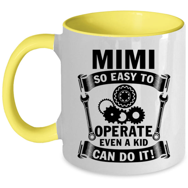My Kids Coffee Mug, Mimi So Easy To Operate Accent Mug