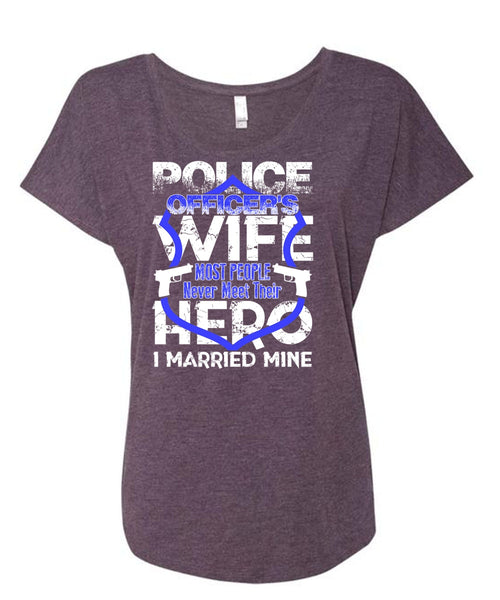 Police Officer's Wife T Shirt, I Married Mine T Shirt, Cool Shirt (Ladies' Triblend Dolman Sleeve)